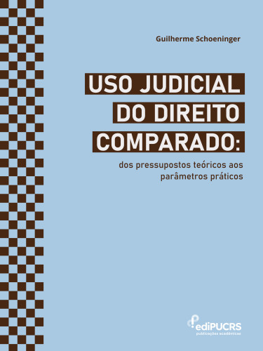 Uso judicial do Direito Comparado: dos pressupostos teóricos aos parâmetros práticos