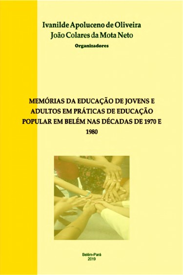 Memórias da educação de jovens e adultos em práticas de educação popular em Belém nas décadas de 1970 e 1980