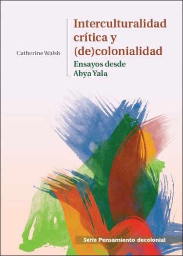 Interculturalidad, crítica y (de)colonialidad