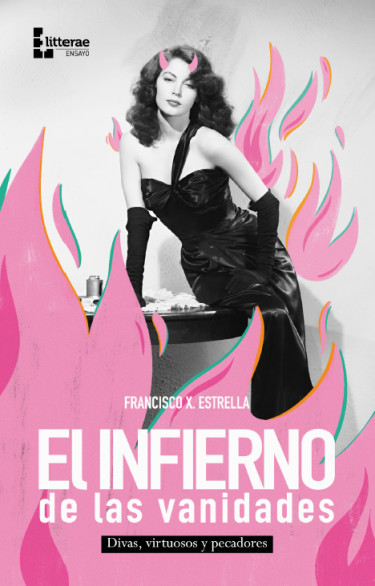 El infierno de las vanidades. Divas, virtuosos y pecadores