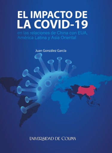 El impacto de la COVID-19 en las relaciones de China con EUA, América Latina y Asia Oriental