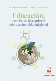 Portada de la publicación Educación, tecnologías disruptivas y crisis socioambiental global