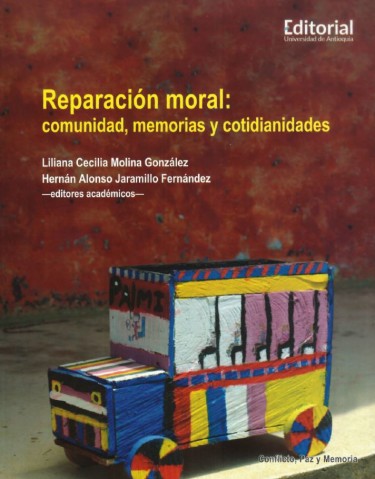 Reparación moral: comunidad, memorias y cotidianidades