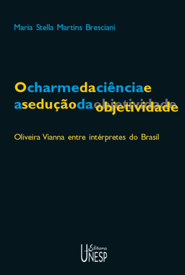 O charme da ciência e a sedução da objetividade