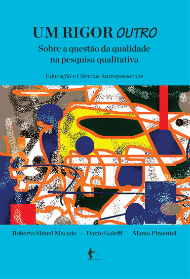 Um rigor outro sobre a qualidade na pesquisa qualitativa