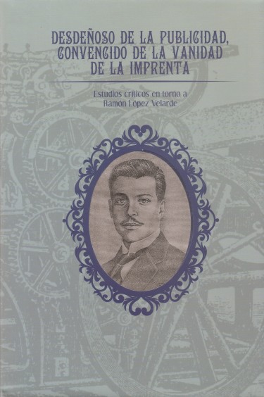 Desdeñoso de la publicidad, convencido de la vanidad de la imprenta