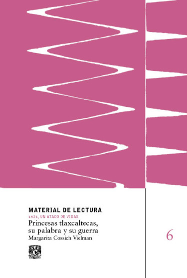 Princesas tlaxcaltecas, su palabra y su guerra. Material de lectura