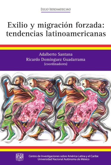 Exilio y migración forzada. Tendencias latinoamericanas