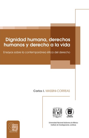 Dignidad humana, derechos humanos y derecho a la vida. Ensayos sobre la contemporánea ética del dere