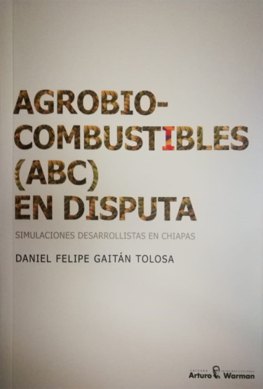 Agrocombustibles (ABC) en disputa