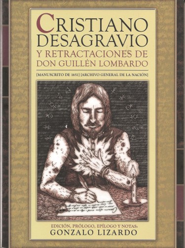 Cristiano desagravio y retractaciones de don Guillén Lombardo