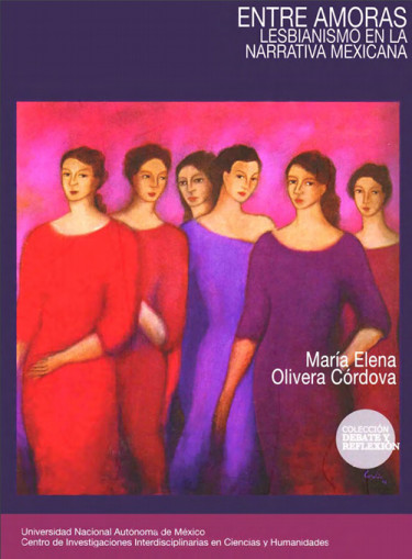 Entre amoras. Lesbianismo en la narrativa mexicana