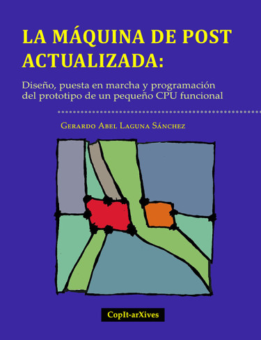 La máquina de Post actualizada: Diseño, puesta en marcha y programación del prototipo de un pequeño CPU funcional