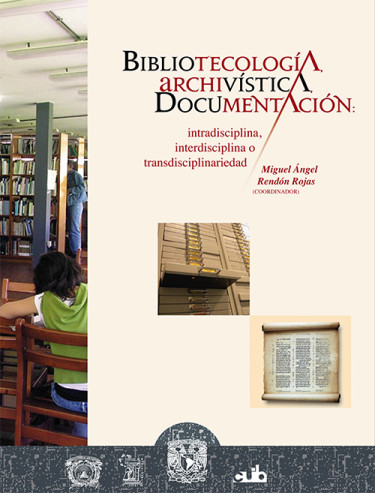 Bibliotecología, archivística, documentación: intradisciplina, interdisciplina o transdisciplinariedad