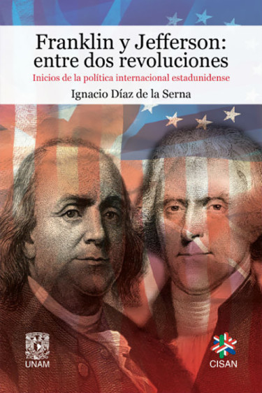 Franklin y Jefferson: entre dos revoluciones. Inicios de la política internacional estadounidense