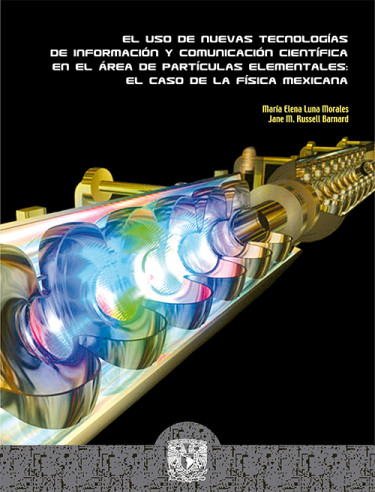 El uso de nuevas tecnologías de información y comunicación científica en el área de partículas elementales: el caso de la física mexicana