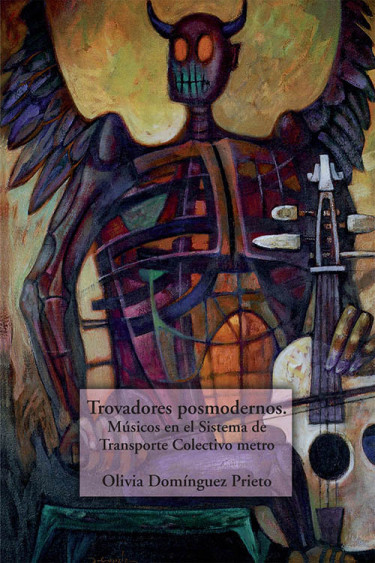 Trovadores posmodernos. Músicos en el Sistema de Trasporte Colectivo metro