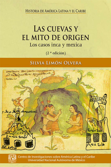 Las cuevas y el mito de origen. Los casos inca y mexica