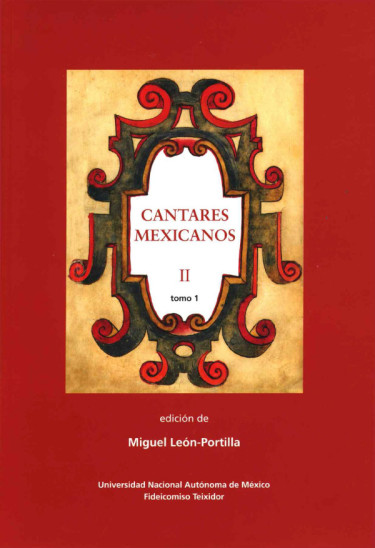 Cantares mexicanos. Volumen II. Tomo 1. Del folio 1r al 42r