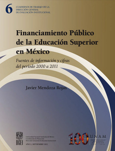 Financiamiento Público de la Educación Superior en México. Fuentes de información y cifras del período 2000 a 2011