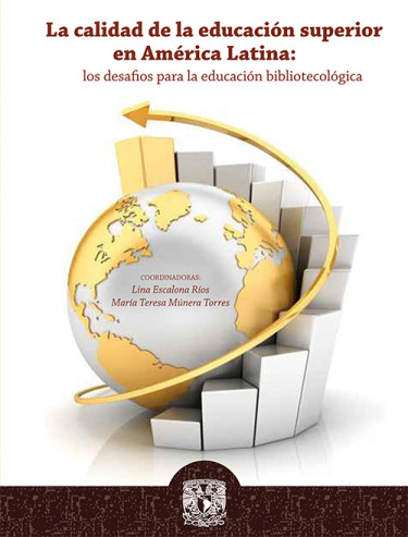La calidad de la educación superior en América Latina: los desafíos para la educación bibliotecológica