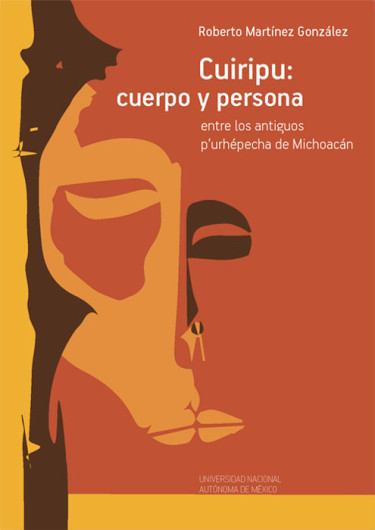 Cuiripu: cuerpo y persona entre los antiguos p'urhépecha de Michoacán