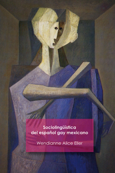 Sociolingüística del español gay mexicano: variación fónica, estereotipos, creencias y actitudes en una red social de hombres homosexuales