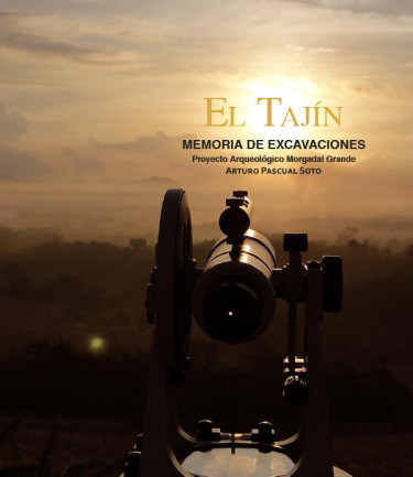 El Tajín. Memoria de excavaciones. Proyecto Arqueológico Morgadal Grande, 2002-2004