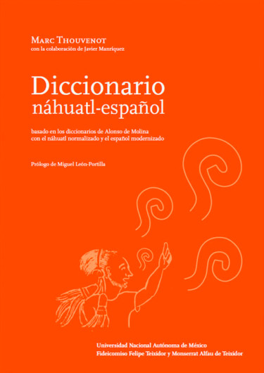 Diccionario náhuatl-español basado en los diccionarios de Alonso de Molina con el náhuatl normalizado y el español modernizado