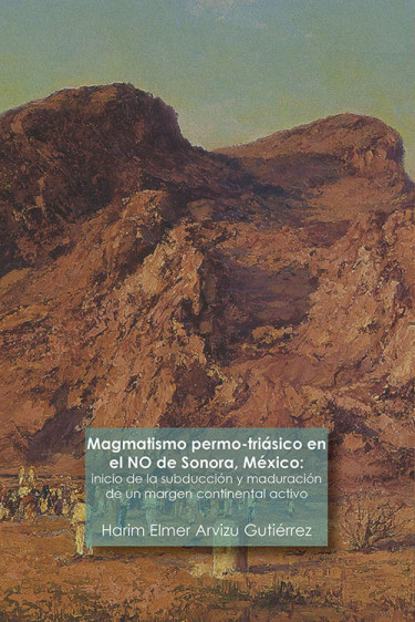 Magmatismo permo-triásico en el No de Sonora, México: Inicio de la subducción y maduración de un margen continental activo