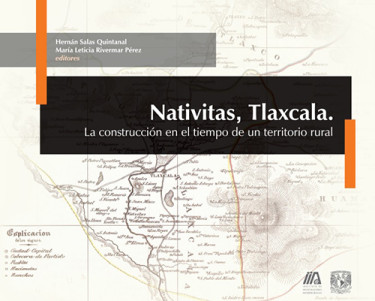 Nativitas, Tlaxcala. La construcción en el tiempo de un territorio rural