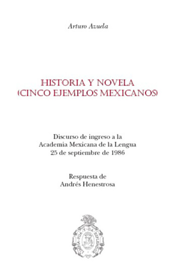 Historia y novela (cinco ejemplos mexicanos)
