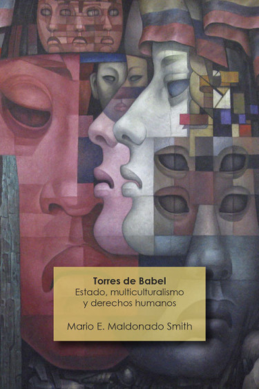 Torres de Babel. Estado, multiculturalismo y derechos humanos