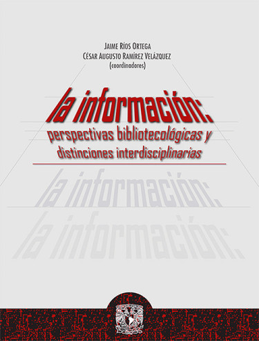 La información: perspectivas bibliotecológicas y distinciones interdisciplinarias