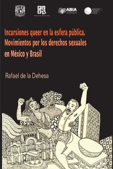 Incursiones queer en la esfera pública. Movimientos por los derechos sexuales en México y Brasil