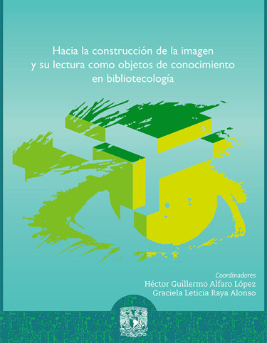 Hacia la construcción de la imagen y su lectura como objetos de conocimiento en bibliotecología