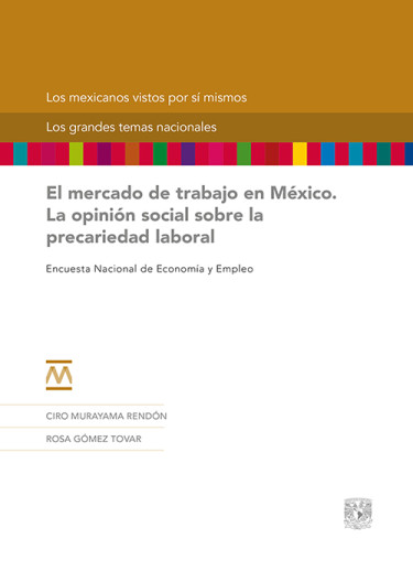 El mercado de trabajo en México. La opinión social sobre la precariedad laboral