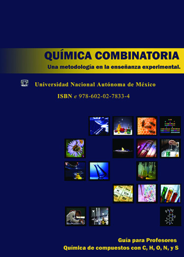 Química Combinatoria una metodología en la enseñanza experimental. Guía para Profesores. Química de los compuestos con C, H, O, N y S