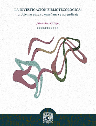 La investigación bibliotecológica: problemas para su enseñanza y aprendizaje