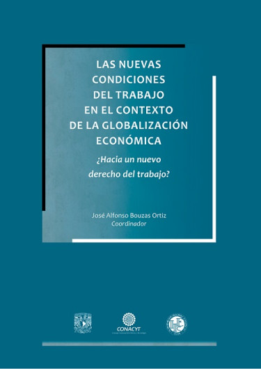 Las nuevas condiciones del trabajo en el contexto de la globalización económica ¿Hacia un nuevo derecho del trabajo?