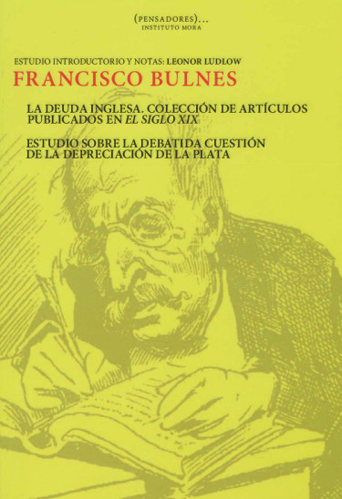 La deuda inglesa. Colección de artículos publicados en El Siglo XIX y Estudio sobre la debatida cuestión de la depreciación de la plata