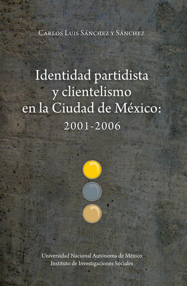 Identidad partidista y clientelismo en la Ciudad de México: 2001-2006