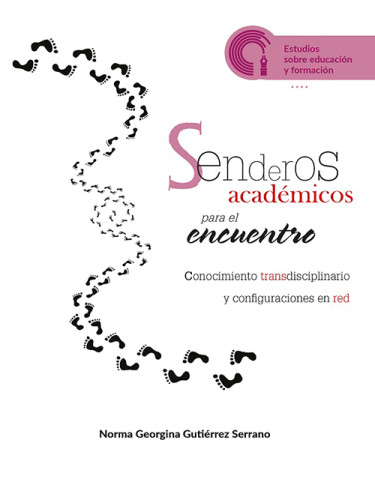 Senderos académicos para el encuentro: conocimiento transdisciplinario y configuraciones en red