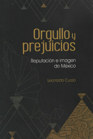Orgullo y prejuicios: reputación e imagen de México