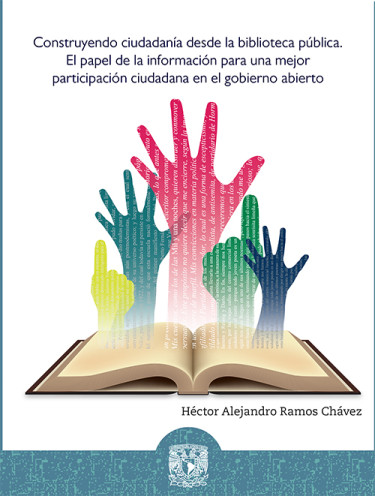Construyendo ciudadanía desde la biblioteca pública: el papel de la información para una mejor participación ciudadana en el gobierno abierto