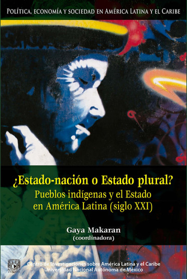 ¿Estado-nación o Estado plural? Pueblos indígenas y el Estado en América Latina