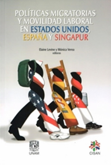Políticas migratorias y movilidad laboral en Estados Unidos, España y Singapur