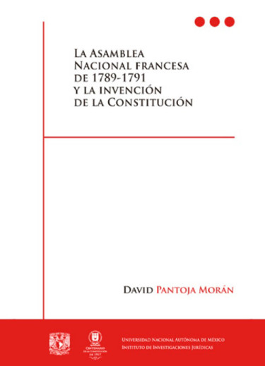 La Asamblea Nacional francesa de 1789-1791 y la invención de la Constitución