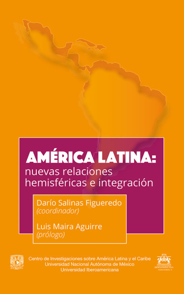 América Latina: nuevas relaciones hemisféricas e integración