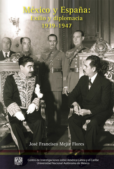 México y España: Exilio y diplomacia 1939-1947